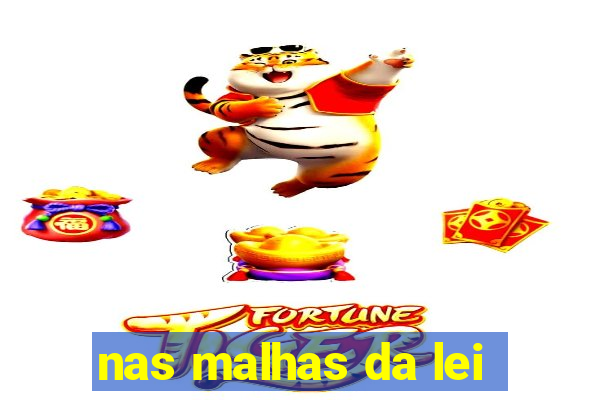 nas malhas da lei